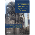 Process Plant Equipment: Operation, Control, and Reliability