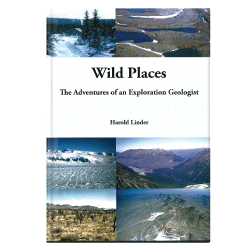 Wild Places: The Adventures of an Exploration Geologist